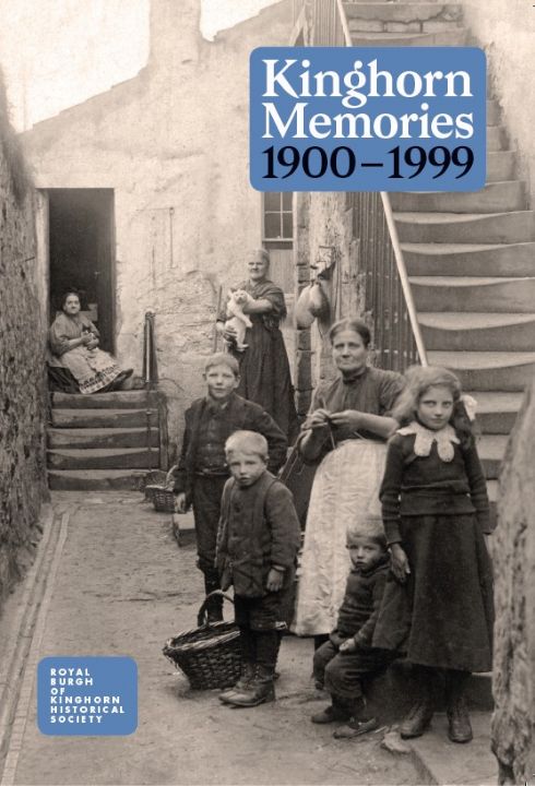 Kinghorn Memories 1900 - 1999 Kinghorn Memories 1900 - 1999